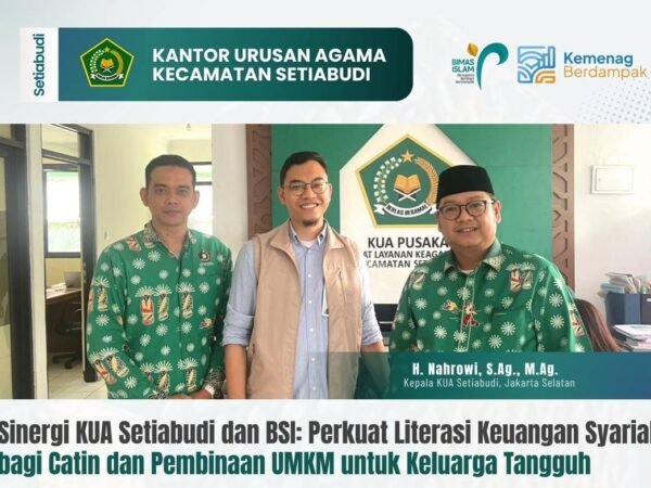 Sinergi KUA Setiabudi dan BSI: Perkuat Literasi Keuangan Syariah bagi Catin dan Pembinaan UMKM untuk Keluarga Tangguh