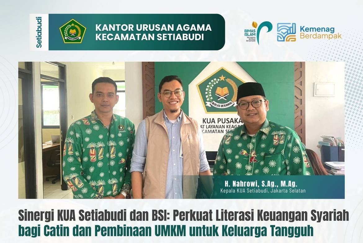 Sinergi KUA Setiabudi dan BSI: Perkuat Literasi Keuangan Syariah bagi Catin dan Pembinaan UMKM untuk Keluarga Tangguh